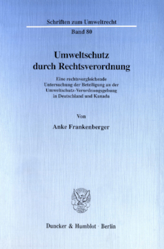 Umweltschutz durch Rechtsverordnung Umweltschutz durch Rechtsverordnung