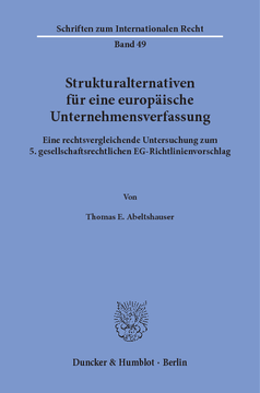 Strukturalternativen für eine europäische Unternehmensverfassung Strukturalternativen für eine europäische Unternehmensverfassung