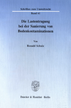 Die Lastentragung bei der Sanierung von Bodenkontaminationen Die Lastentragung bei der Sanierung von Bodenkontaminationen