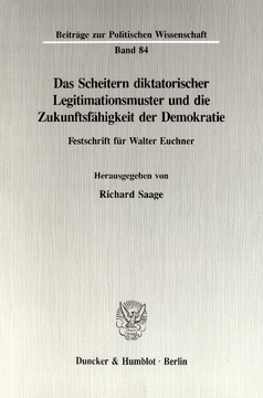 Das Scheitern diktatorischer Legitimationsmuster und die Zukunftsfähigkeit der Demokratie Das Scheitern diktatorischer Legitimationsmuster und die Zukunftsfähigkeit der Demokratie