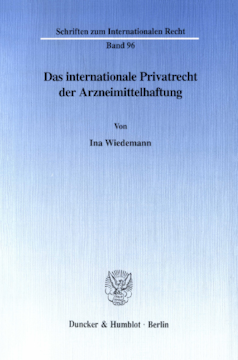 Das internationale Privatrecht der Arzneimittelhaftung Das internationale Privatrecht der Arzneimittelhaftung