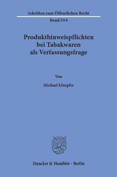 Produkthinweispflichten bei Tabakwaren als Verfassungsfrage Produkthinweispflichten bei Tabakwaren als Verfassungsfrage