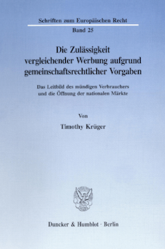 Die Zulässigkeit vergleichender Werbung aufgrund gemeinschaftsrechtlicher Vorgaben Die Zulässigkeit vergleichender Werbung aufgrund gemeinschaftsrechtlicher Vorgaben