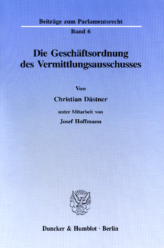 Die Geschäftsordnung des Vermittlungsausschusses Die Geschäftsordnung des Vermittlungsausschusses