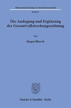 Die Auslegung und Ergänzung der Gesamtvollstreckungsordnung Die Auslegung und Ergänzung der Gesamtvollstreckungsordnung