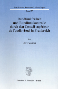 Rundfunkfreiheit und Rundfunkkontrolle durch den Conseil supérieur de l'audiovisuel in Frankreich Rundfunkfreiheit und Rundfunkkontrolle durch den Conseil supérieur de l'audiovisuel in Frankreich