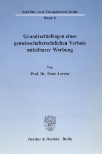 Grundrechtsfragen eines gemeinschaftsrechtlichen Verbots mittelbarer Werbung