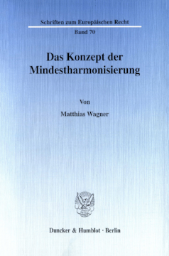Das Konzept der Mindestharmonisierung Das Konzept der Mindestharmonisierung