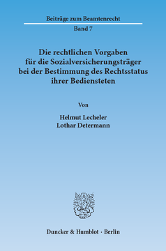 Die rechtlichen Vorgaben für die Sozialversicherungsträger bei der Bestimmung des Rechtsstatus ihrer Bediensteten Die rechtlichen Vorgaben für die Sozialversicherungsträger bei der Bestimmung des Rechtsstatus ihrer Bediensteten