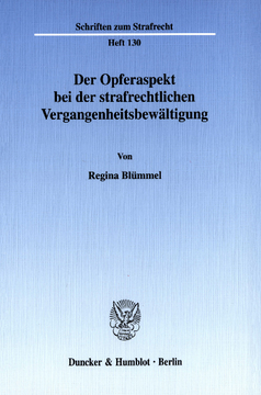 Der Opferaspekt bei der strafrechtlichen Vergangenheitsbewältigung Der Opferaspekt bei der strafrechtlichen Vergangenheitsbewältigung