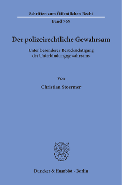 Der polizeirechtliche Gewahrsam Der polizeirechtliche Gewahrsam