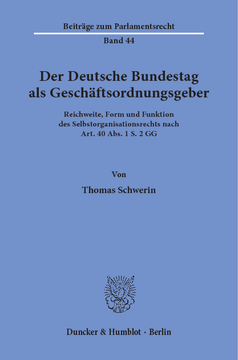 Der Deutsche Bundestag als Geschäftsordnungsgeber Der Deutsche Bundestag als Geschäftsordnungsgeber