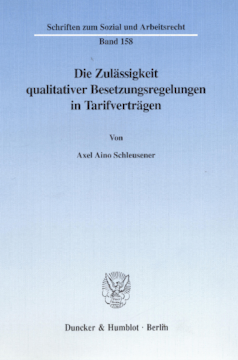 Die Zulässigkeit qualitativer Besetzungsregelungen in Tarifverträgen Die Zulässigkeit qualitativer Besetzungsregelungen in Tarifverträgen