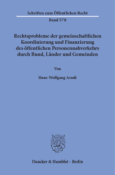 Rechtsprobleme der gemeinschaftlichen Koordinierung und Finanzierung des öffentlichen Personennahverkehrs durch Bund, Länder und Gemeinden Rechtsprobleme der gemeinschaftlichen Koordinierung und Finanzierung des öffentlichen Personennahverkehrs durch Bund, Länder und Gemeinden