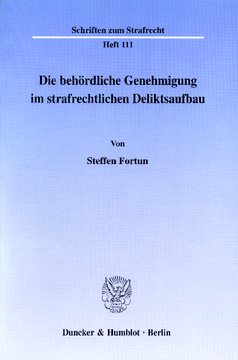 Die behördliche Genehmigung im strafrechtlichen Deliktsaufbau Die behördliche Genehmigung im strafrechtlichen Deliktsaufbau