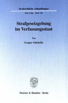 Strafgesetzgebung im Verfassungsstaat Strafgesetzgebung im Verfassungsstaat