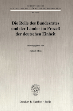 Die Rolle des Bundesrates und der Länder im Prozeß der deutschen Einheit Die Rolle des Bundesrates und der Länder im Prozeß der deutschen Einheit