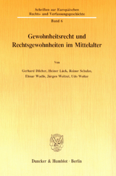 Gewohnheitsrecht und Rechtsgewohnheiten im Mittelalter Gewohnheitsrecht und Rechtsgewohnheiten im Mittelalter