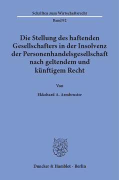 Die Stellung des haftenden Gesellschafters in der Insolvenz der Personenhandelsgesellschaft nach geltendem und künftigem Recht Die Stellung des haftenden Gesellschafters in der Insolvenz der Personenhandelsgesellschaft nach geltendem und künftigem Recht