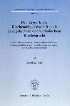 Der Erwerb der Kirchenmitgliedschaft nach evangelischem und katholischem Kirchenrecht Der Erwerb der Kirchenmitgliedschaft nach evangelischem und katholischem Kirchenrecht