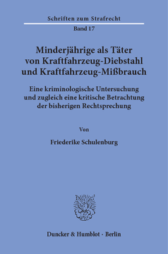 Minderjährige als Täter von Kraftfahrzeug-Diebstahl und Kraftfahrzeug-Mißbrauch Minderjährige als Täter von Kraftfahrzeug-Diebstahl und Kraftfahrzeug-Mißbrauch