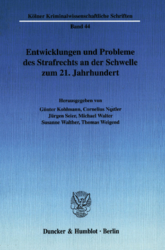 Entwicklungen und Probleme des Strafrechts an der Schwelle zum 21. Jahrhundert Entwicklungen und Probleme des Strafrechts an der Schwelle zum 21. Jahrhundert