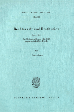 Rechtskraft und Restitution Rechtskraft und Restitution
