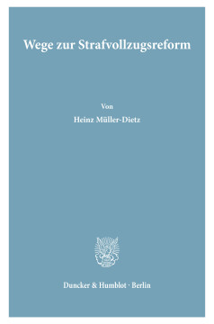 Wege zur Strafvollzugsreform Wege zur Strafvollzugsreform