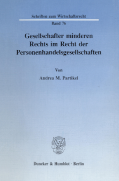 Gesellschafter minderen Rechts im Recht der Personenhandelsgesellschaften Gesellschafter minderen Rechts im Recht der Personenhandelsgesellschaften