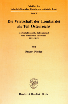 Die Wirtschaft der Lombardei als Teil Österreichs Die Wirtschaft der Lombardei als Teil Österreichs