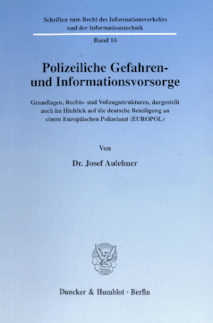 Polizeiliche Gefahren- und Informationsvorsorge Polizeiliche Gefahren- und Informationsvorsorge
