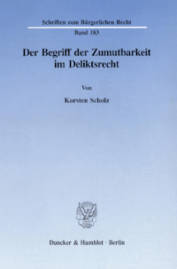 Der Begriff der Zumutbarkeit im Deliktsrecht
