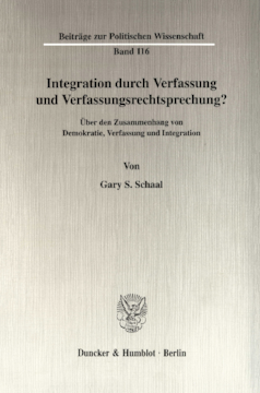 Integration durch Verfassung und Verfassungsrechtsprechung? Integration durch Verfassung und Verfassungsrechtsprechung?