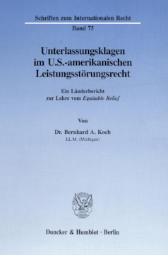 Unterlassungsklagen im U.S.-amerikanischen Leistungsstörungsrecht Unterlassungsklagen im U.S.-amerikanischen Leistungsstörungsrecht