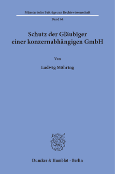 Schutz der Gläubiger einer konzernabhängigen GmbH Schutz der Gläubiger einer konzernabhängigen GmbH