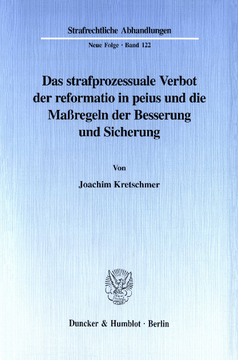Das strafprozessuale Verbot der reformatio in peius und die Maßregeln der Besserung und Sicherung Das strafprozessuale Verbot der reformatio in peius und die Maßregeln der Besserung und Sicherung