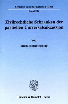 Zivilrechtliche Schranken der partiellen Universalsukzession Zivilrechtliche Schranken der partiellen Universalsukzession