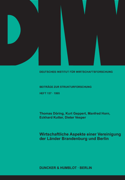 Wirtschaftliche Aspekte einer Vereinigung der Länder Brandenburg und Berlin Wirtschaftliche Aspekte einer Vereinigung der Länder Brandenburg und Berlin