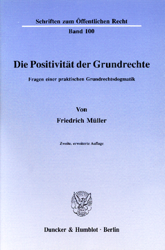 Die Positivität der Grundrechte Die Positivität der Grundrechte