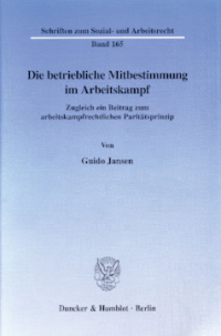 Die betriebliche Mitbestimmung im Arbeitskampf