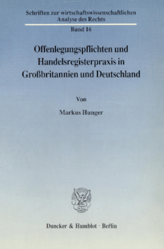 Offenlegungspflichten und Handelsregisterpraxis in Großbritannien und Deutschland Offenlegungspflichten und Handelsregisterpraxis in Großbritannien und Deutschland