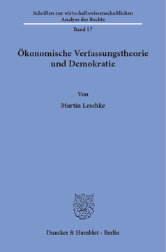 Ökonomische Verfassungstheorie und Demokratie Ökonomische Verfassungstheorie und Demokratie