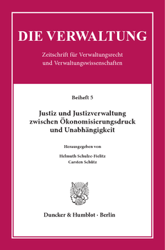 Justiz und Justizverwaltung zwischen Ökonomisierungsdruck und Unabhängigkeit Justiz und Justizverwaltung zwischen Ökonomisierungsdruck und Unabhängigkeit