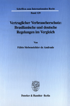 Vertraglicher Verbraucherschutz: Brasilianische und deutsche Regelungen im Vergleich Vertraglicher Verbraucherschutz: Brasilianische und deutsche Regelungen im Vergleich