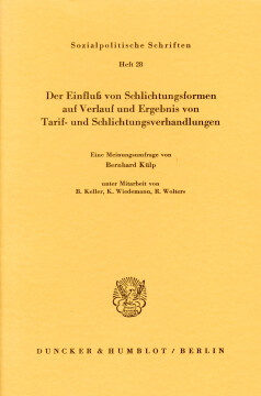 Der Einfluß von Schlichtungsformen auf Verlauf und Ergebnis von Tarif- und Schlichtungsverhandlungen Der Einfluß von Schlichtungsformen auf Verlauf und Ergebnis von Tarif- und Schlichtungsverhandlungen