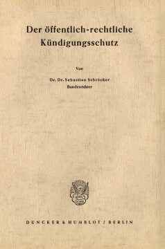 Der öffentlich-rechtliche Kündigungsschutz Der öffentlich-rechtliche Kündigungsschutz