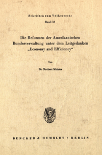Die Reformen der Amerikanischen Bundesverwaltung unter dem Leitgedanken »Economy und Efficiency«