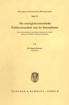 Die ontologisch-aristotelische Politikwissenschaft und der Rationalismus Die ontologisch-aristotelische Politikwissenschaft und der Rationalismus