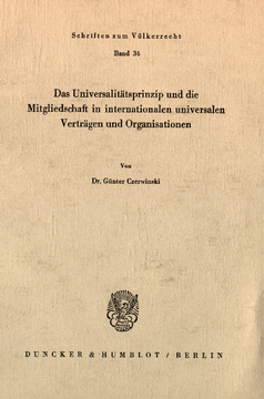 Das Universalitätsprinzip und die Mitgliedschaft in internationalen universalen Verträgen und Organisationen Das Universalitätsprinzip und die Mitgliedschaft in internationalen universalen Verträgen und Organisationen