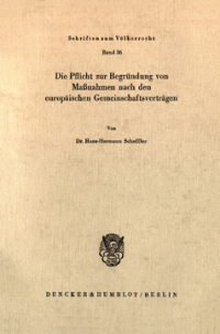 Die Pflicht zur Begründung von Maßnahmen nach den europäischen Gemeinschaftsverträgen